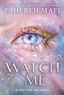 Tahereh Mafi - Shatter Me  : Watch Me.