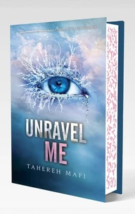 Unravel me Tome 2 . Edition collector