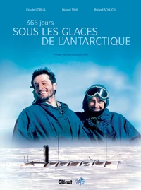365 Jours sous les glaces de l'Antarctique