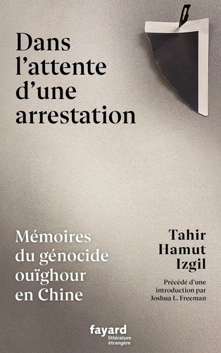 Tahir Hamut Izgil - Dans l'attente d'une arrestation - Mémoires du génocide culturel en Chine.