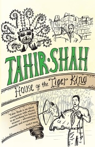  Tahir Shah - House of the Tiger King.
