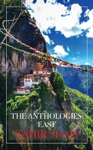  Tahir Shah - The Anthologies: East - The Anthologies.