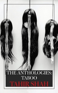  Tahir Shah - The Anthologies: Taboo - The Anthologies.