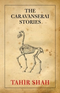  Tahir Shah - The Caravanserai Stories.