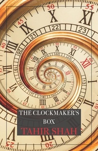  Tahir Shah - The Clockmaker's Box.