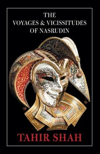 The Voyages &amp; Vicissitudes of Nasrudin