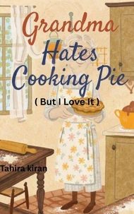 Grandma Hates Cooking Pie (But I Love It!)