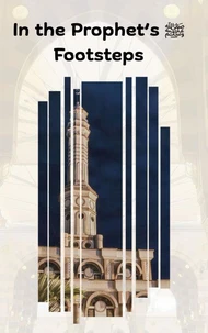 In the Prophet’s ﷺ Footsteps