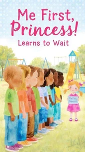 Me First, Princess Learns to Wait