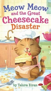 Meow Meow and the Great Cheesecake Disaster