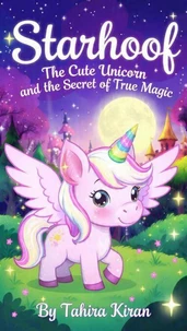 Starhoof     The Cute Unicorn and   the Secret of True Magic