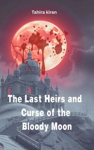 The Last Heirs and Curse of the Bloody Moon