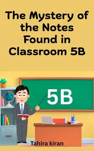 The Mystery of the Notes Found in Classroom 5B