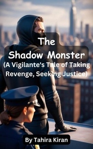 Téléchargement du livre électronique The Shadow Monster (A Vigilante's Tale of Taking Revenge, Seeking Justice) iBook DJVU