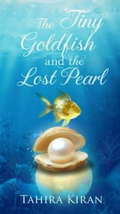 The Tiny Goldfish and the Lost Pearl