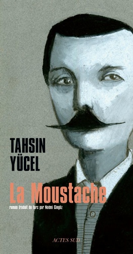 Tahsin Yücel - La Moustache.