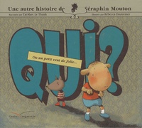 Taï-Marc Le Thanh et Rébecca Dautremer - Une histoire de Séraphin Mouton Tome 3 : Qui ? - Ou un petit vent de folie.