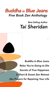  Tai Sheridan - Buddha in Blue Jeans - Five Book Zen Anthology.