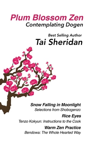  Tai Sheridan - Plum Blossom Zen - Contemplating Dogen.