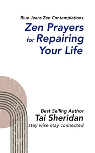  Tai Sheridan - Zen Prayers For Repairing Your Life.