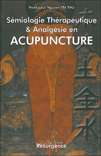 Tai Thu Nguyen - Semiologie Therapeutique Et Analgesie En Acupuncture.