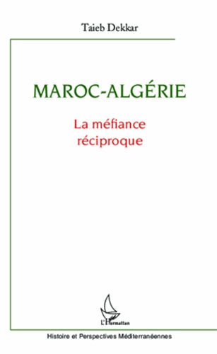 Maroc-Algérie. La méfiance réciproque