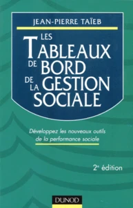 Les Tableaux De Bord De La Gestion Sociale. Developpez Les Nouveaux Outils De La Performance Sociale, 2eme Edition