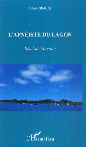Taïeb Sbouai - L'apnéiste du lagon - Nouvelle de Mayotte.