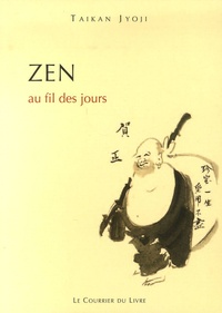 Taïkan Jyoji - Zen - Au fil des jours.