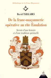 De la franc-maçonnerie opérative au rite Emulation