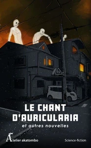 Le Chant d'Auricularia et autres nouvelles