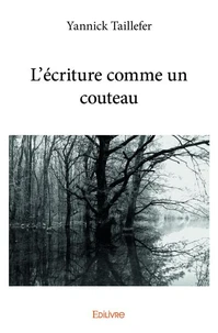 L'écriture comme un couteau