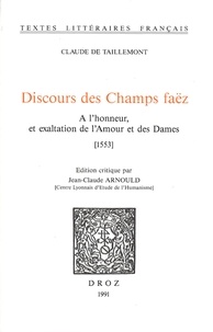 Taillemont claude De - Discours des Champs faëz : A l'honneur et exaltation de l'Amour et des Dames.