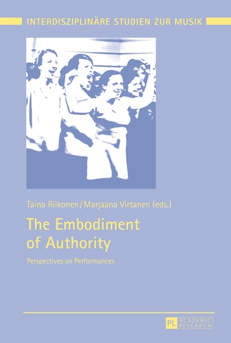 Taina Riikonen et Marjaana Virtanen - The Embodiment of Authority - Perspectives on Performances.