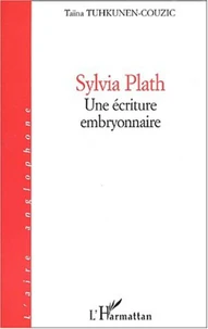 Sylvia Plath. Une écriture embryonnaire