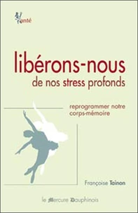 Libérons-nous de nos stress profonds