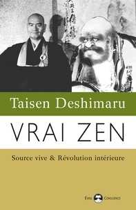 Taisen Deshimaru - Vrai Zen - Source vive & Révolution intérieure.