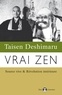 Taisen Deshimaru - Vrai Zen - Source vive & Révolution intérieure.