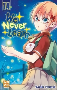 Taishi Tsutsui - We Never Learn Tome 14 : .