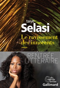 Taiye Selasi - Le ravissement des innocents.