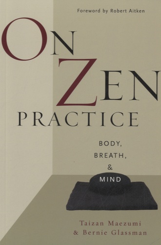 Taizan Maezumi Roshi et Bernie Glassman - On Zen Practice - Body, Breath and Mind.