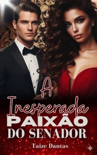 A Inesperada Paixão do Senador