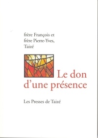  Taizé - Le Don D'Une Presence.