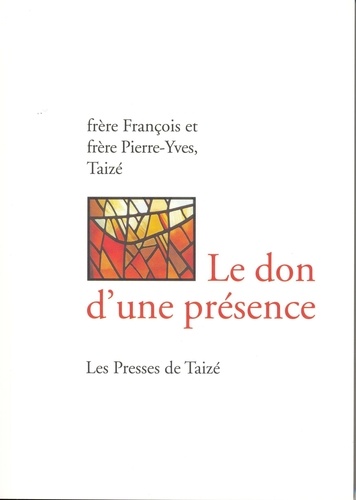 Taizé - Le Don D'Une Presence.