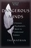 Dangerous Minds. A Forensic Psychiatrist's Quest to Understand Violence