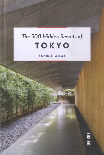 Tajima Yukiko - The 500 Hidden Secrets of Tokyo.