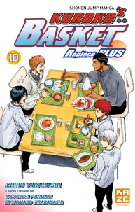 Kuroko's Basket Replace Plus Tome 10
