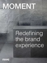 Moment inc. Redefining the brand experience