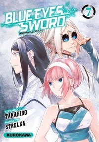  Takahiro et  Strelka - Blue eyes sword Tome 7 : .