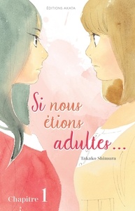 Takako Shimura - SI NS ETIONS AD  : Si nous étions adultes... - chapitre 1.